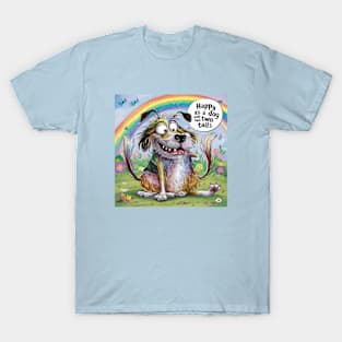 Happy as a dog with two tales T-Shirt